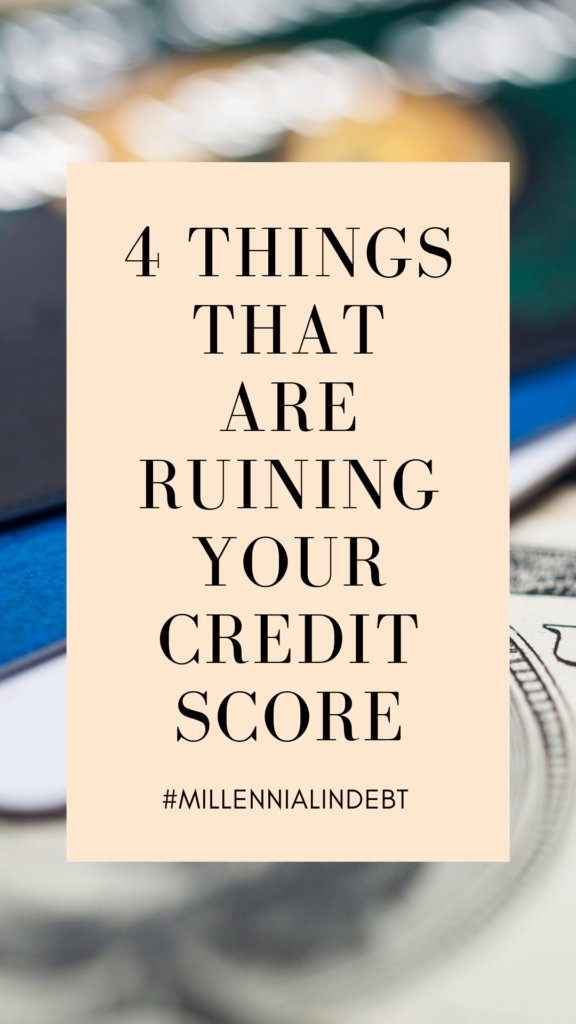 Things That Are Ruining Your Credit Score